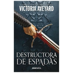 destructora de espadas - victoria aveyard