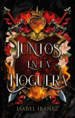 JUNTOS EN LA HOGUERA - Isabel Ibañez