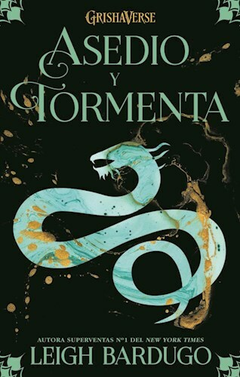 ASEDIO Y TORMENTA LEIGH BARDUGO (SOMBRA Y HUESO 2)