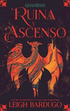 RUINA Y ASCENSO LEIGH BARDUGO (SOMBRA Y HUESO 3)