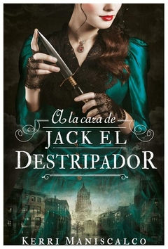 a la caza de jack el destripador - kerri maniscalco