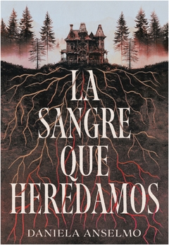 la sangre que heredamos - daniela anselmo