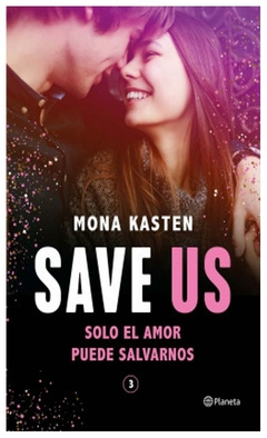 save us (serie save 3) - mona kasten