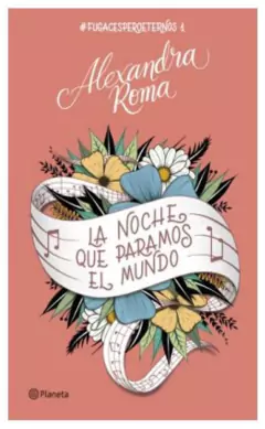 la noche que paramos el mundo - alexandra roma