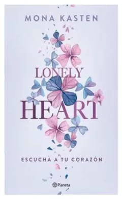 Lonely Heart. escucha a tu corazón - Mona Kasten