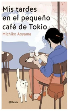 mis tardes en el pequeño café de tokio - michiko aoyama