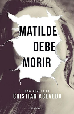 MATILDE DEBE MORIR CRISTIAN ACEVEDO