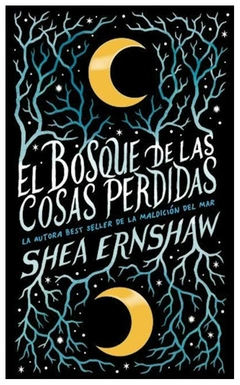 el bosque de las cosas perdidas - shea ernshaw