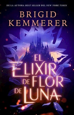 EL ELIXIR DE FLOR DE LUNA BRIGID KEMMERER