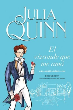 EL VIZCONDE QUE ME AMO JULIA QUINN (BRIDGERTON 2)