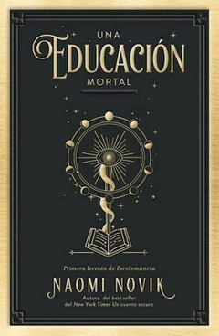 UNA EDUCACION MORTAL NAOMI NOVIK