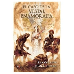 el caso de la vestal enamorada - ray collins juan pablo alfaro