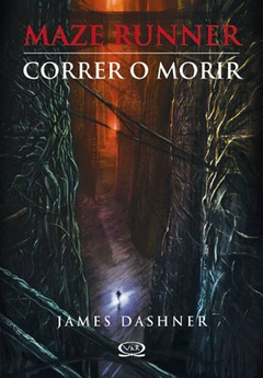 MAZE RUNNER CORRER O MORIR JAMES DASHNER