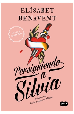 Persiguiendo a silvia (saga silvia 1) - elísabet benavent