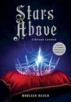 STARS ABOVE CRONICAS LUNARES MARISSA MEYER