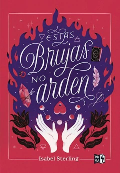 ESTAS BRUJAS NO ARDEN ISABEL STERLING