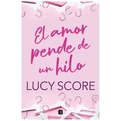 el amor pende de un hilo lucy score