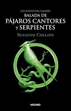 BALADA DE LOS PAJAROS CANTORES Y SERPIENTES SUZANNE COLLINS (LOS JUEGOS DEL HAMBRE 0)