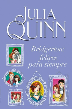 BRIDGERTON FELICES PARA SIEMPRE JULIA QUINN (BRIDGERTON 9)