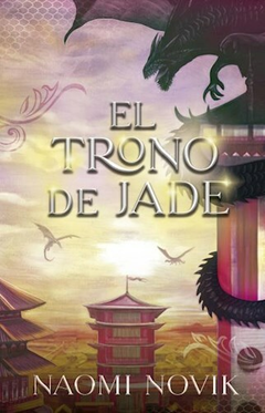 EL TRONO DE JADE 2 NAOMI NOVIK