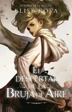 EL DESPERTAR DE LA BRUJA DE AIRE ELISE KOVA