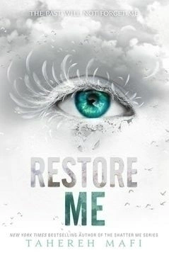 RESTORE ME TAHEREH MAFI SHATTER ME 4