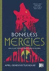 The Boneless Mercies- April Genevieve Tucholke