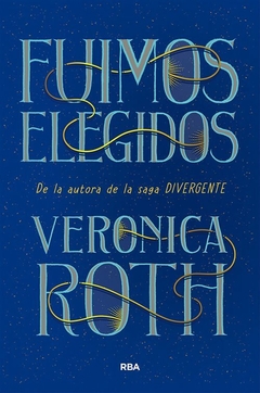 FUIMOS ELEGIDOS VERONICA ROTH