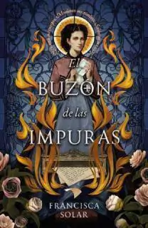 EL BUZON DE LAS IMPURAS + Regalos Exclusivos - Francisca Solar