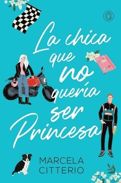 CHICA QUE NO QUERIA SER PRINCESA, LA - CITTERIO, MARCELA