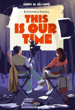 THIS IS OUR TIME - SUEÑOS DE HOLLYWOOD - engel KATHINKA