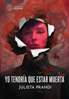 YO TENDRÍA QUE ESTAR MUERTA - Ejemplar autografiado Julieta Prandi - comprar online