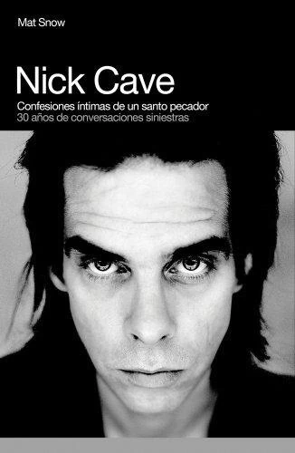NICK CAVE: CONFESIONES ÍNTIMAS