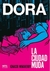 DORA LA CIUDAD MUDA