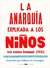 LA ANARQUIA EXPLICADA A LOS NIÑOS