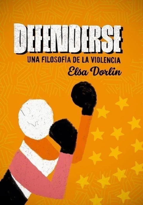 Defenderse, una filosofia de la violencia