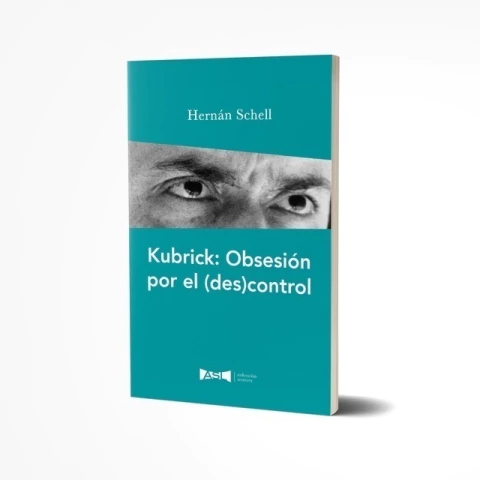 KUBRICK: OBSESION POR EL (DES)CONTROL