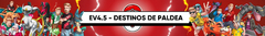 Banner da categoria Escarlate e Violeta 4.5 - Destinos de Paldea