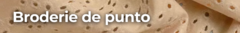 Banner de la categoría Broderie de Punto