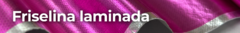 Banner de la categoría Friselina Laminada
