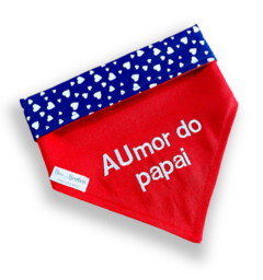 Bandana AUmor do Papai vermelha azul para pet
