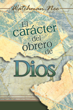 El carácter del obrero de Dios