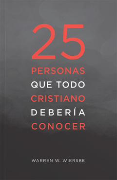 25 personas que todo cristiano debería conocer