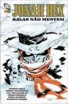 Jimmy Palmiotti / Justin Gray: Jonah Hex - Balas Não Mentem - comprar online