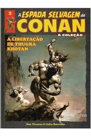 Roy Thomas: A Espada Selvagem De Conan 02: Libertação De Thugra Khotan