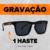 Gravação Haste (MINIMO PARA GRAVAÇÃO 15 ÓCULOS)
