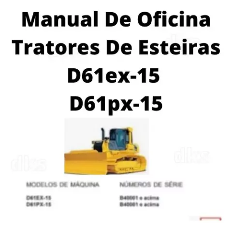 Manual De Oficina Tratores De Esteiras D61ex-15 D61px-15