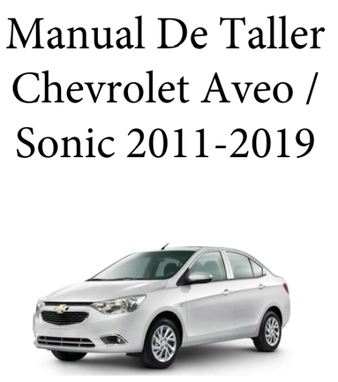 Manual de oficina Chevrolet Aveo / Sonic 2011-2019