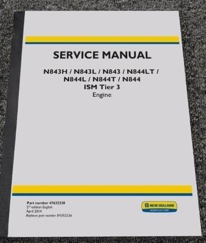 SERVICE MANUAL N843H / N843L / N843 / N844LT / N844L / N844T / N844 ISM Tier 3 Manual de motor new holland