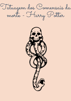 TATUAGEM DOS COMENSAIS DA MORTE HARRY POTTER